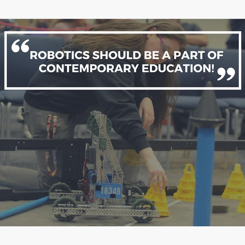 Robotics Should Be A Part Of Contemporary Education!