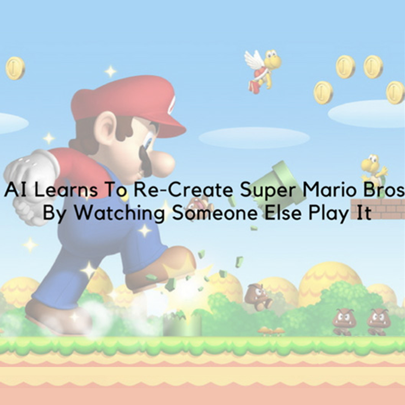 AI Learns To Re-Create Super Mario Bros. By Watching Someone Else Play It